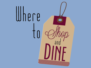 Where to Shop and Dine